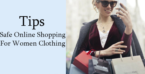 Tips for Safe Online Shopping for Women Clothing - Enem